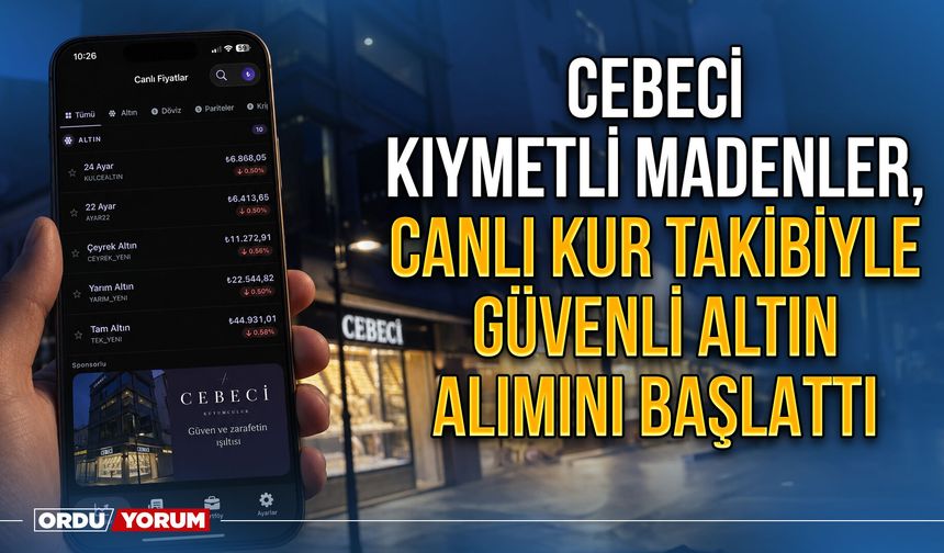 Cebeci Kıymetli Madenler, Mobil Uygulamada Canlı Kur Takibiyle Güvenli Altın Alımını Başlattı