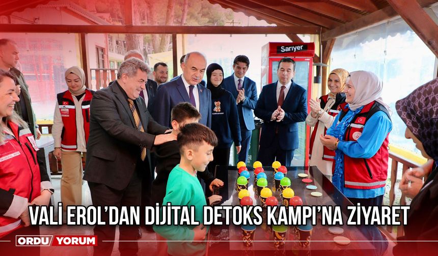 Vali Erol’dan Dijital Detoks Kampı’na Ziyaret