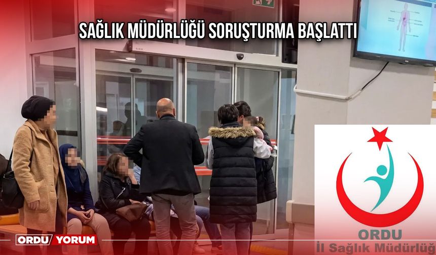 Sağlık Müdürlüğü Soruşturma Başlattı