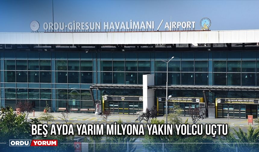 Beş Ayda Yarım Milyona Yakın Yolcu Uçtu