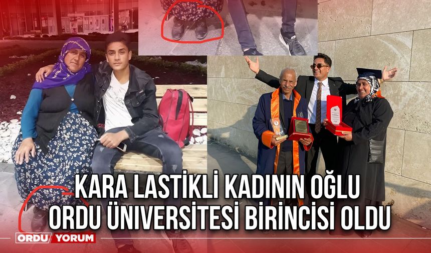 Kara Lastikli Kadının Oğlu Ordu Üniversitesi Birincisi Oldu