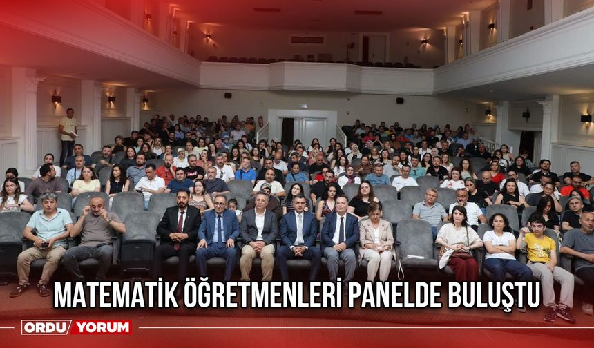 Matematik Öğretmenleri Panelde Buluştu