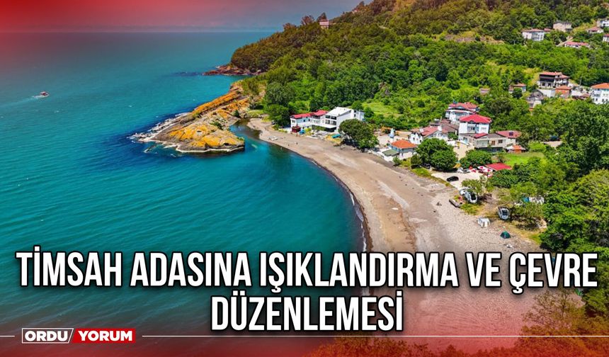 Timsah Adasına Işıklandırma ve Çevre Düzenlemesi