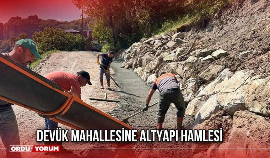 Devük Mahallesine Altyapı Hamlesi
