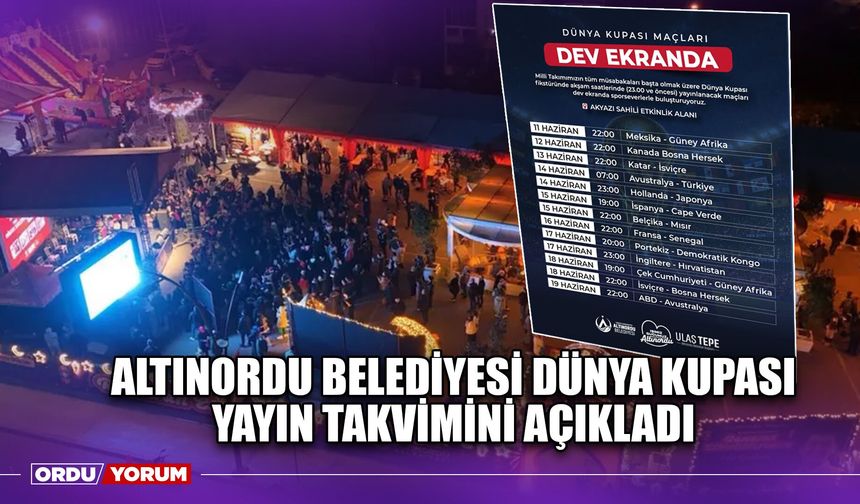 Altınordu Belediyesi Dünya Kupası Yayın Takvimini Açıkladı