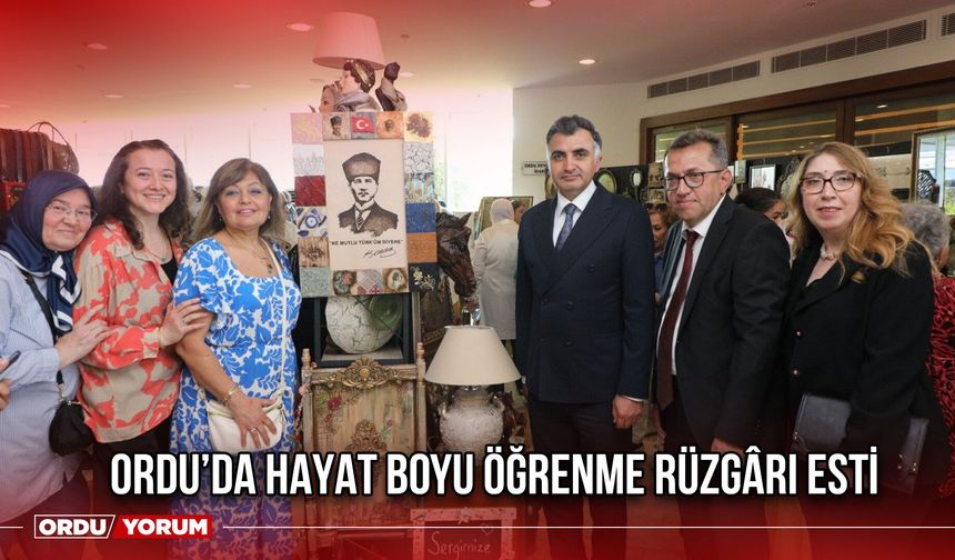 Ordu’da Hayat Boyu Öğrenme Rüzgârı Esti