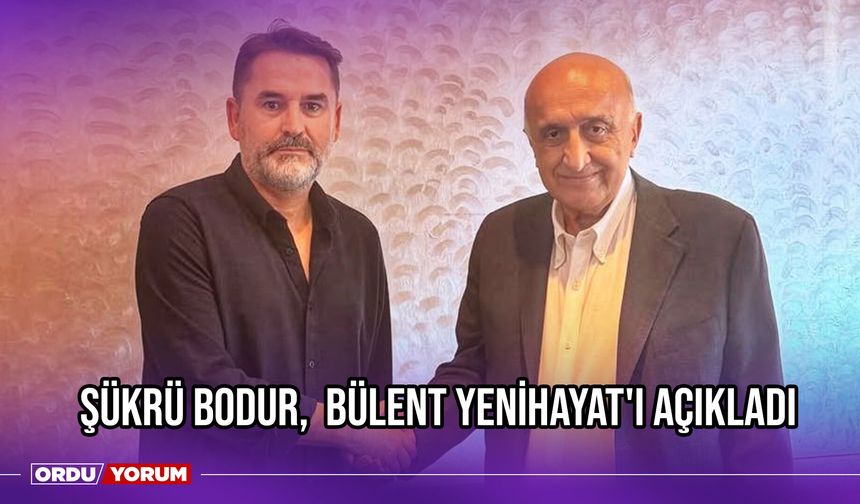 Şükrü Bodur,  Bülent Yenihayat'ı Açıkladı