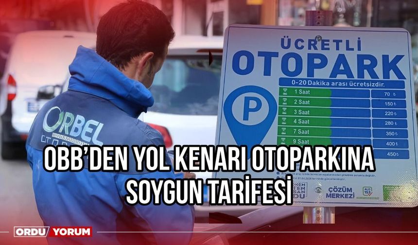 OBB'den Yol Kenarı Otoparkına Soygun Tarifesi