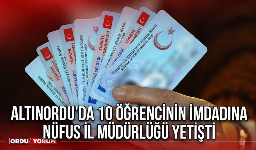 Altınordu'da 10 Öğrencinin İmdadına Nüfus İl Müdürlüğü Yetişti