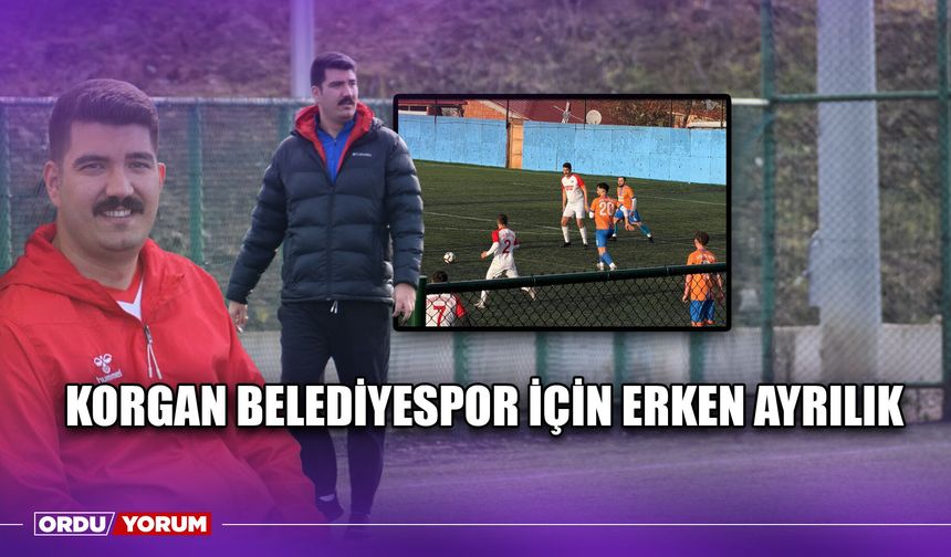 Korgan Belediyespor İçin Erken Ayrılık