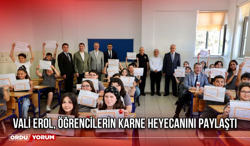 Vali Erol, Öğrencilerin Karne Heyecanını Paylaştı