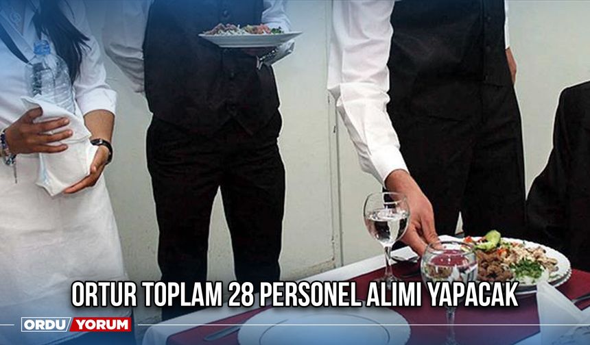 Ortur Toplam 28 Personel Alımı Yapacak
