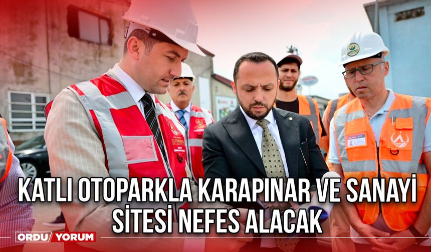 Katlı otoparkla Karapınar ve Sanayi Sitesi Nefes Alacak