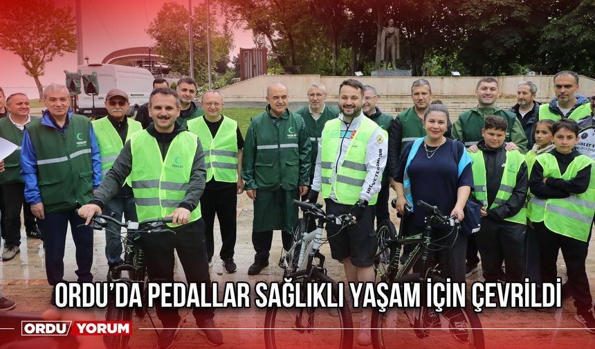 Ordu’da Pedallar Sağlıklı Yaşam İçin Çevrildi