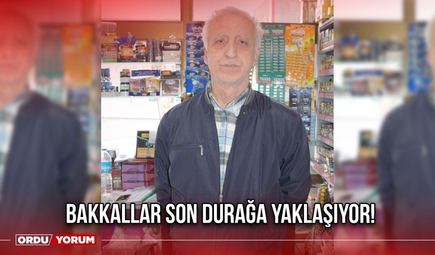 Bakkallar Son Durağa Yaklaşıyor!