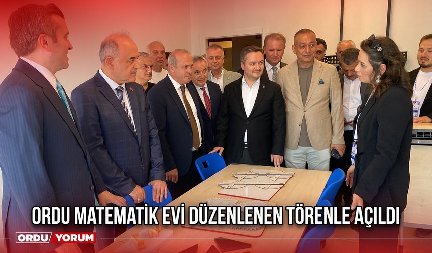 Ordu Matematik Evi Düzenlenen Törenle Açıldı