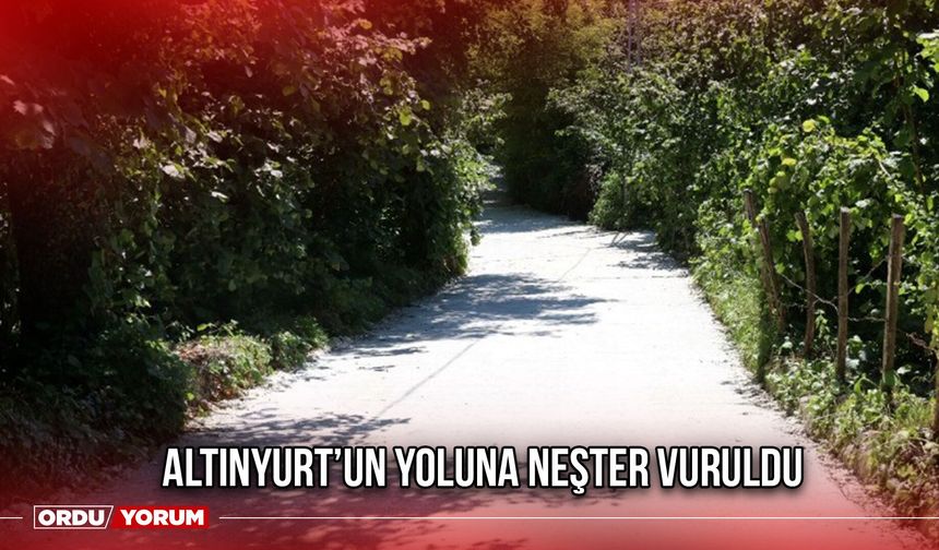 Altınyurt’un Yoluna Neşter Vuruldu
