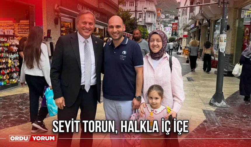 Seyit Torun, Halkla İç İçe