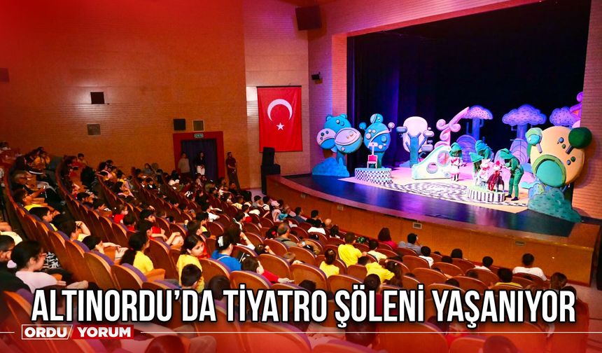 Altınordu’da Tiyatro Şöleni Yaşanıyor