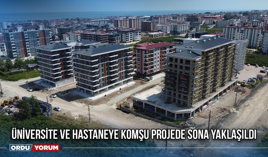 Üniversite ve Hastaneye Komşu Projede Sona Yaklaşıldı
