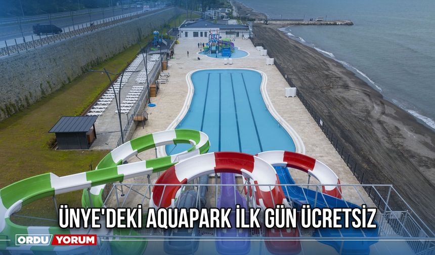 Ünye'deki Aquapark İlk Gün Ücretsiz
