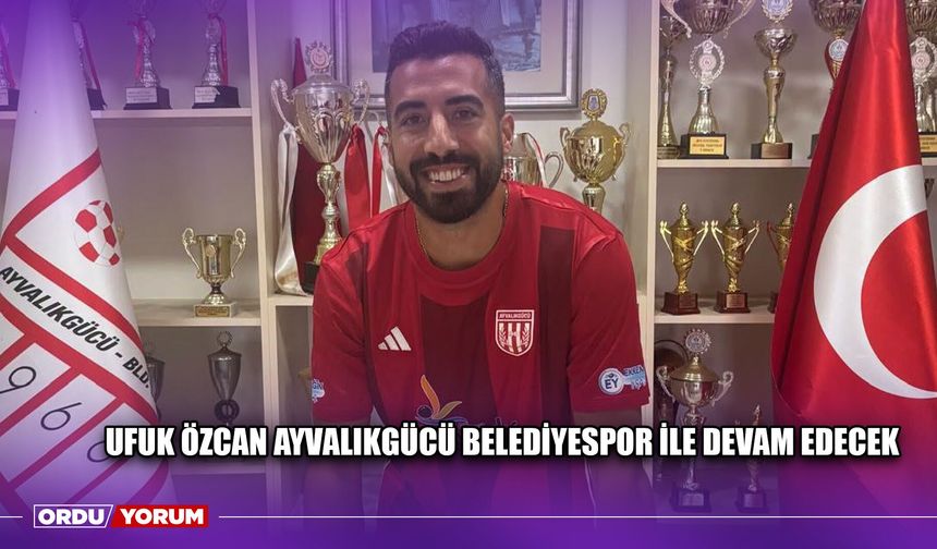 Ufuk Özcan Ayvalıkgücü Belediyespor İle Devam Edecek