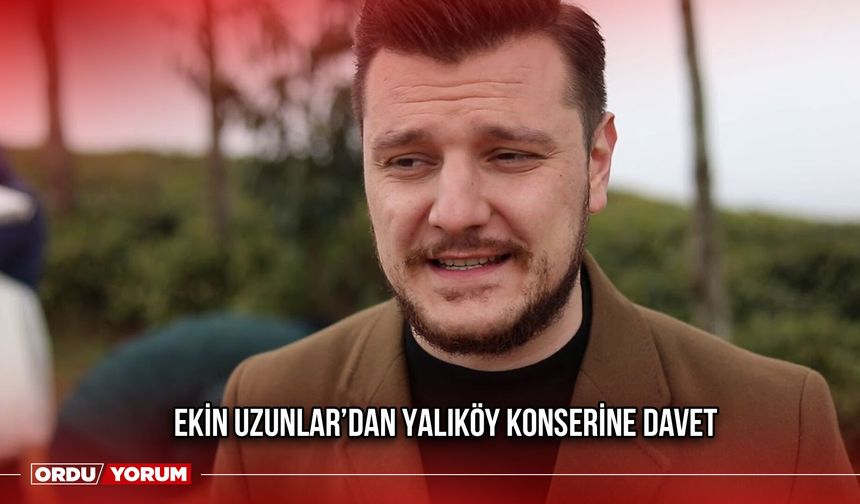 Ekin Uzunlar’dan Yalıköy Konserine Davet