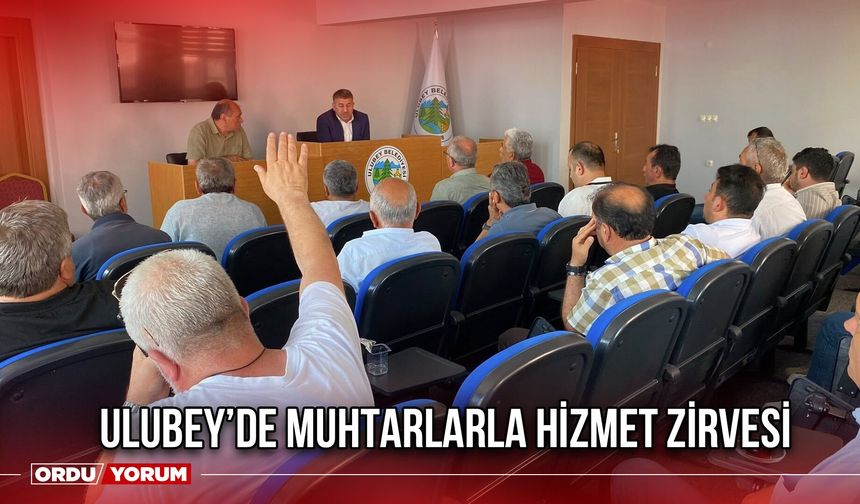 Ulubey’de Muhtarlarla Hizmet Zirvesi