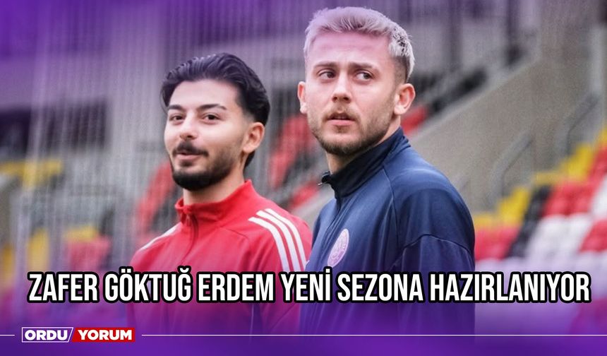 Zafer Göktuğ Erdem Yeni Sezona Hazırlanıyor