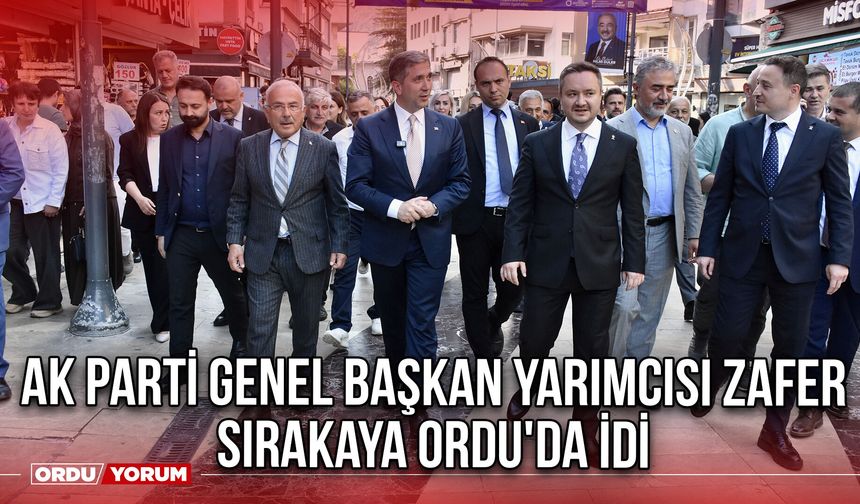 Ak Parti genel Başkan Yarımcısı Zafer Sırakaya Ordu'da İdi
