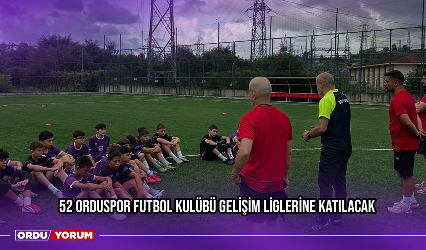 52 Orduspor Futbol Kulübü Gelişim Liglerine Katılacak