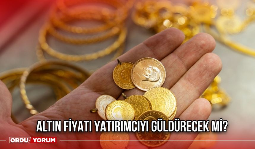 Altın Fiyatı Yatırımcıyı Güldürecek Mi?