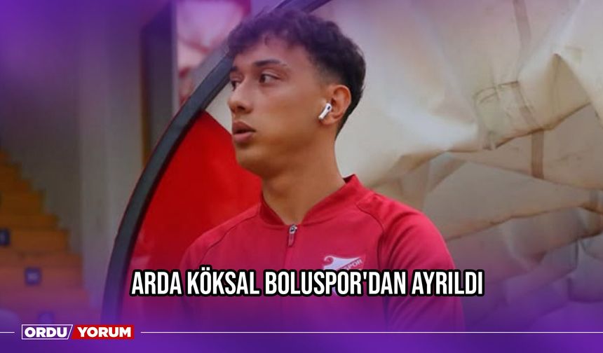 Arda Köksal Boluspor'dan Ayrıldı