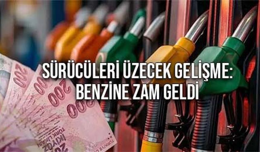 Sürücüleri Üzecek Gelişme: Benzine Zam Geldi