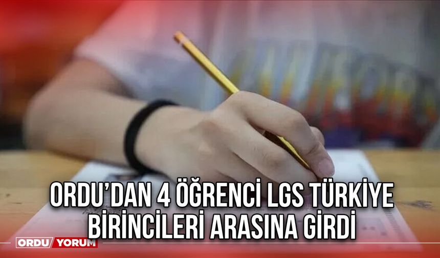 Ordu’dan 4 Öğrenci LGS Türkiye Birincileri Arasına Girdi