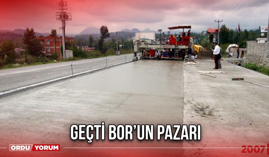 Geçti Bor’un Pazarı