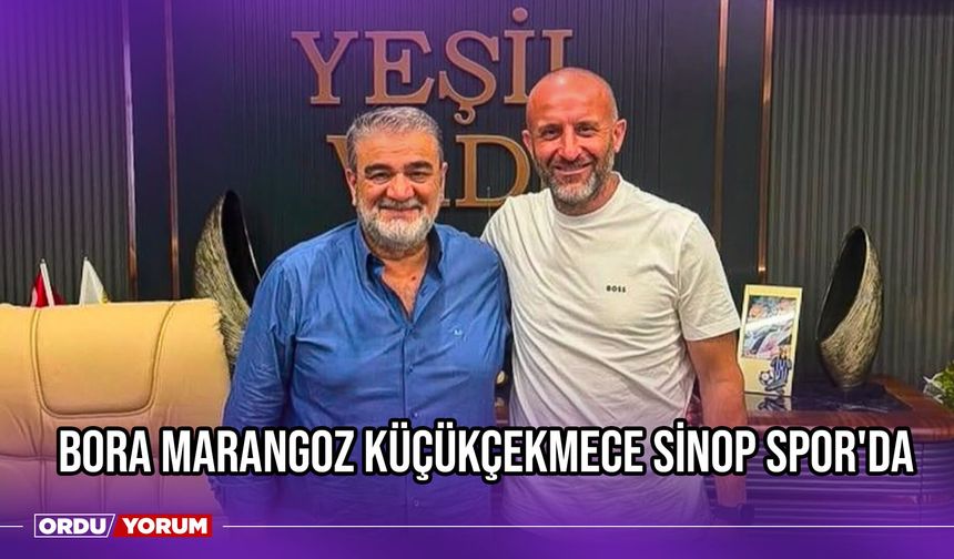 Bora Marangoz Küçükçekmece Sinop Spor'da