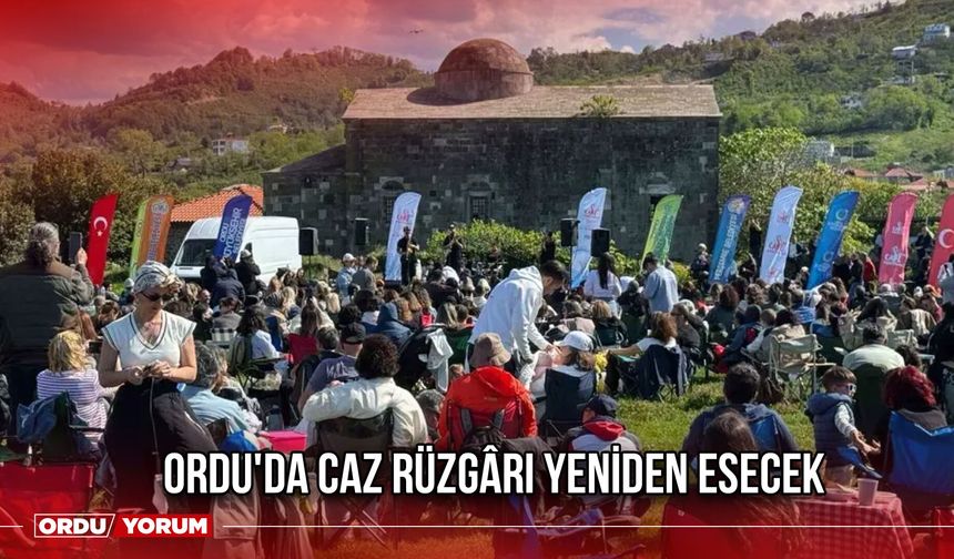 Ordu'da Caz Rüzgârı Yeniden Esecek