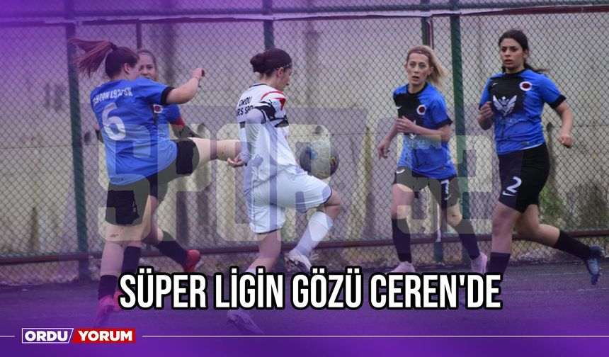 Süper Ligin Gözü Ceren'de