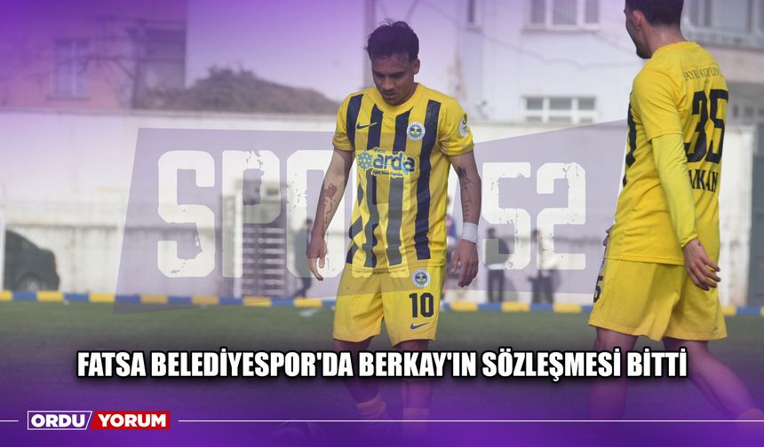 Fatsa Belediyespor'da Berkay'ın Sözleşmesi Bitti
