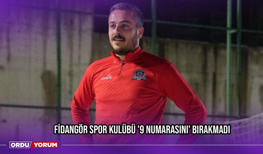 Fidangör Spor Kulübü '9 Numarasını' Bırakmadı