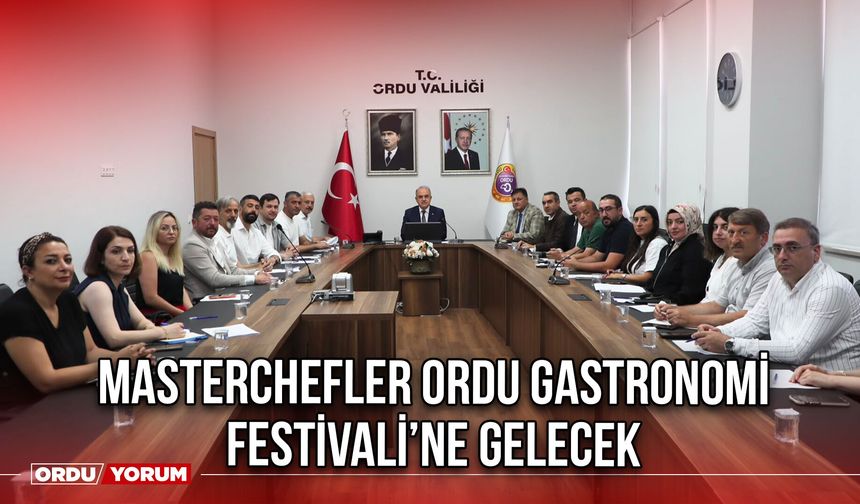 Masterchefler Ordu Gastronomi Festivali’ne Gelecek