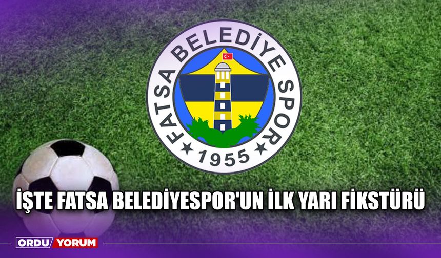İşte Fatsa Belediyespor'un İlk Yarı Fikstürü