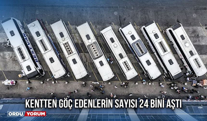 Kentten Göç Edenlerin Sayısı 24 Bini Aştı