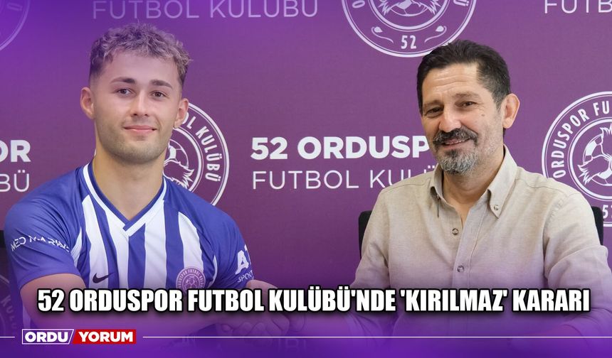 52 Orduspor Futbol Kulübü'nde 'Kırılmaz' Kararı
