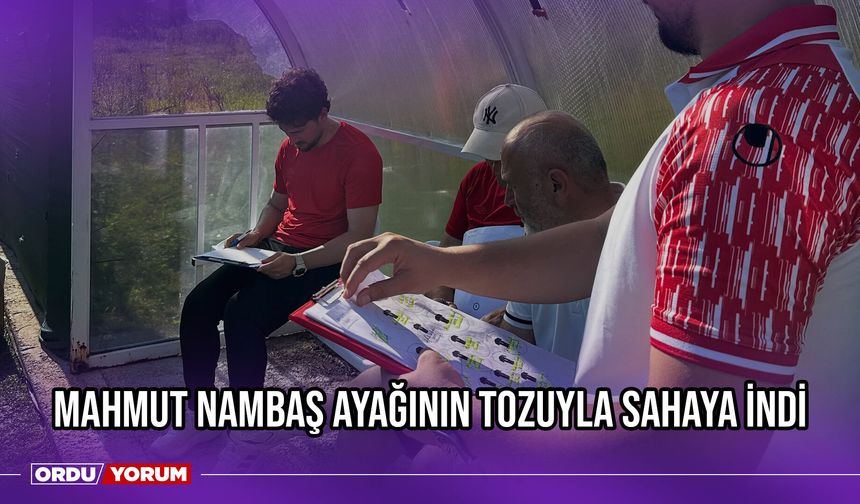 Mahmut Nambaş Ayağının Tozuyla Sahaya İndi
