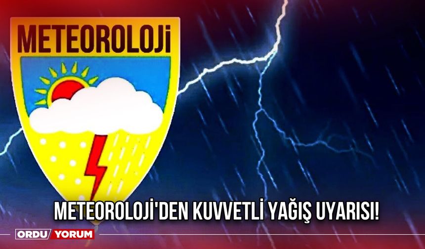 Meteoroloji'den Kuvvetli Yağış Uyarısı!