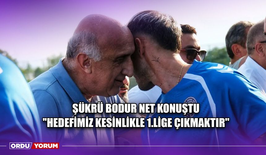 Şükrü Bodur Net Konuştu ''Hedefimiz Kesinlikle 1.Lige Çıkmaktır''