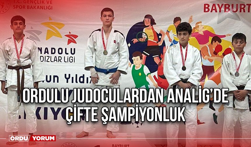 Ordulu Judoculardan ANALİG’de Çifte Şampiyonluk