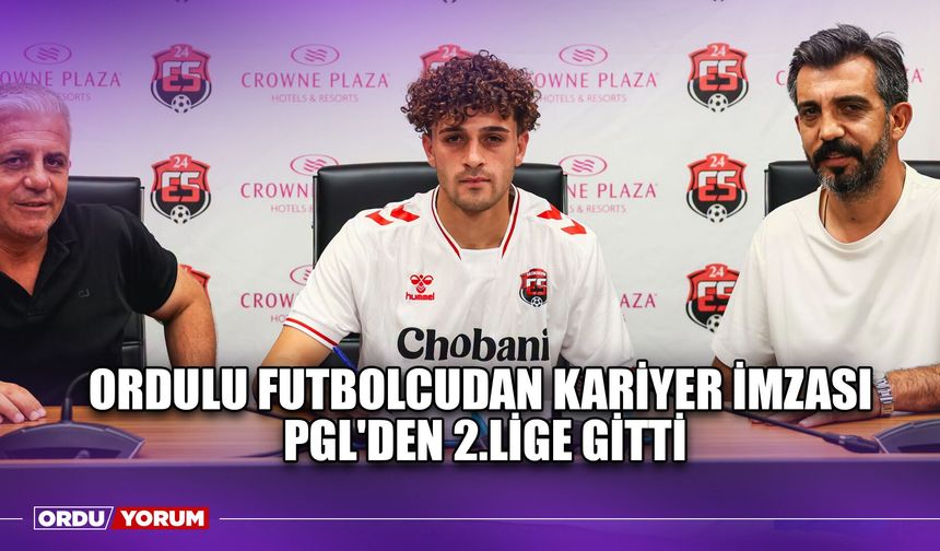 Ordulu Futbolcudan Kariyer İmzası, PGL'den 2.Lige Gitti